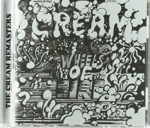 Cream - Wheels Of Fire (Remastered) 