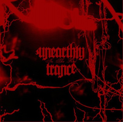 Unearthly Trance - In The Red (2004)
