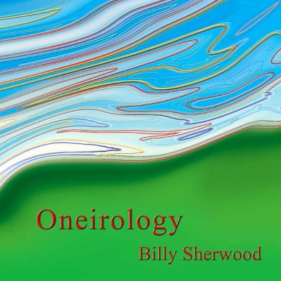 Billy Sherwood - Oneirology (Edice 2017)