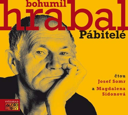 Bohumil Hrabal/Somr a Sidonová - Pábitelé 
