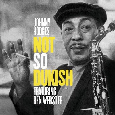 Johnny Hodges - Not So Dukish (Remaster 2012)