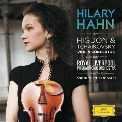 Hilary Hahn, Royal Liverpool Philharmonic Orchestra, Vasily Petrenko - Higdon & Čajkovskij Violin Concertos (2010)
