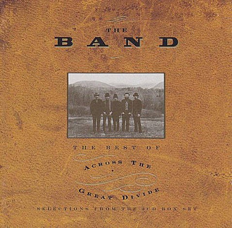 Band - The Best Of Across The Great Divide 
