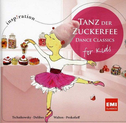 Petr Iljič Čajkovskij, Léo Delibes, William Walton, Sergej Prokofjev - Tanz Der Zuckerfee: Dance Classics For Kids (2012)