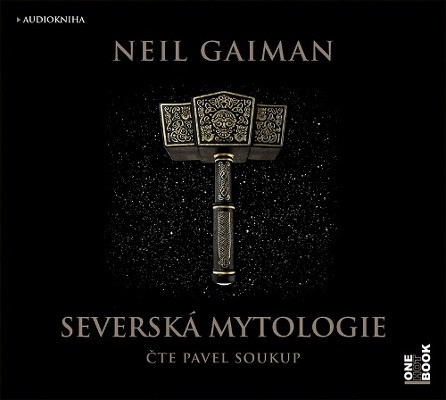 Neil Gaiman / Pavel Soukup - Severská mytologie (MP3, 2018) 