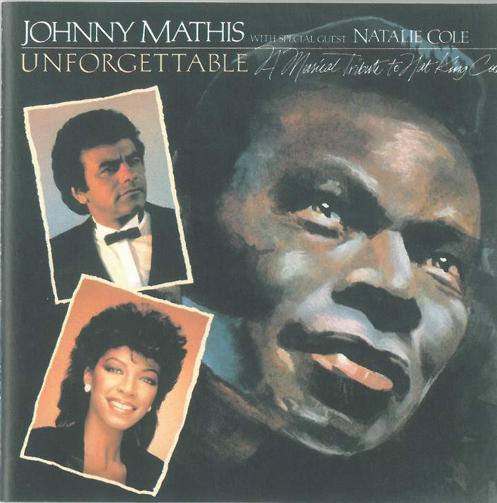 Johnny Mathis With Special Guest Natalie Cole - Unforgettable - A Tribute To Nat King Cole 