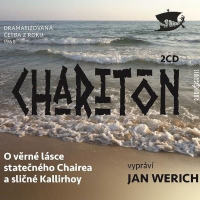 Charitón - O věrné lásce statečného Chairea a sličné Kallirhoy (2CD, 2018)
