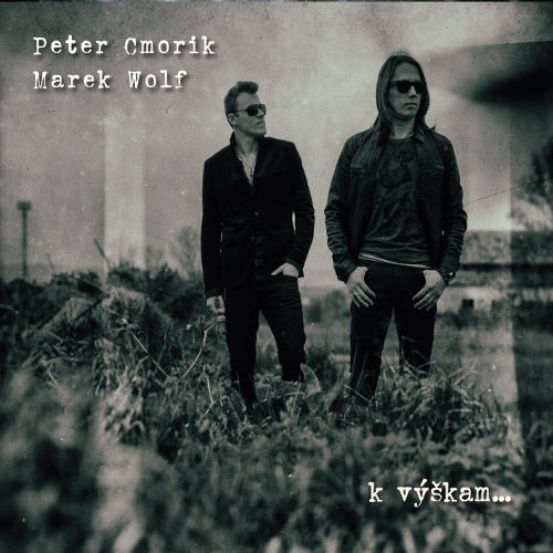 Peter Cmorik & Marek Wolf - K výškam... (2018) 