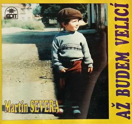 Martin Severa - Až Budem Velicí (1996) 