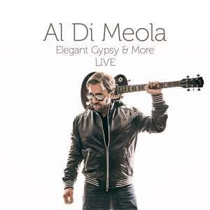 Al Di Meola - Elegant Gypsy & More Live /40Th Anniversary Edit. 
