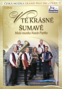 Malá muzika Nauše Pepíka - V té krásné Šumavě DVD