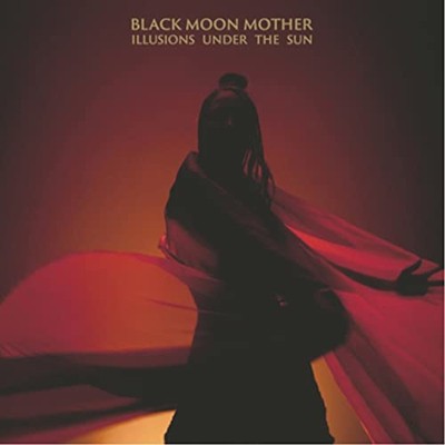 Black Moon Mother - Illusions Under The Sun (Limited Edition 2021) - Vinyl