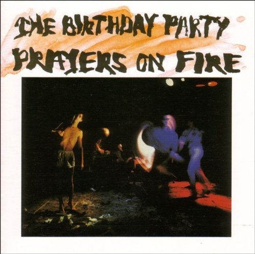 Birthday Party - Prayers On Fire 