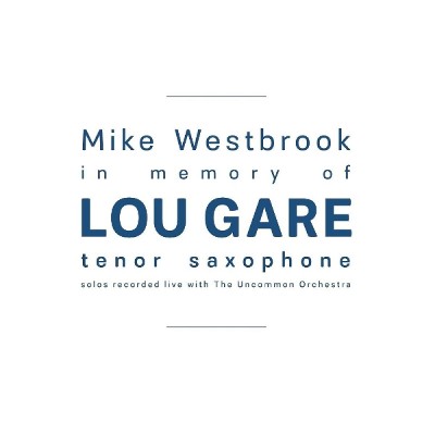 Mike Westbrook - In Memory Of Lou Gare (2018) 