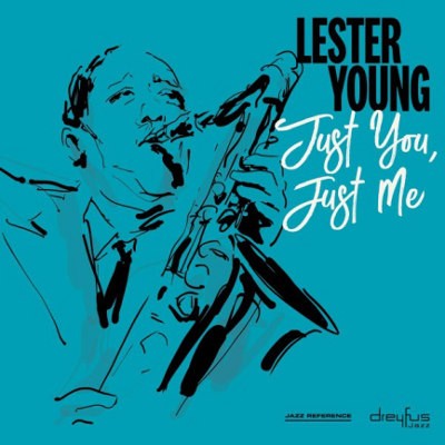 Lester Young - Just You, Just Me (2018 Version) 