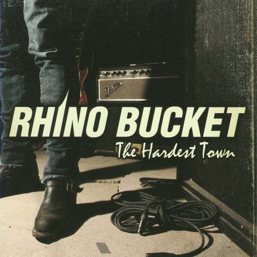 Rhino Bucket - Hardest Town 