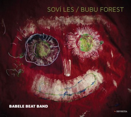 Babele Beat Band - Soví les / Bubu Forest (2021) /Digipack