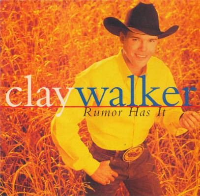 Clay Walker - Rumor Has It (1997)