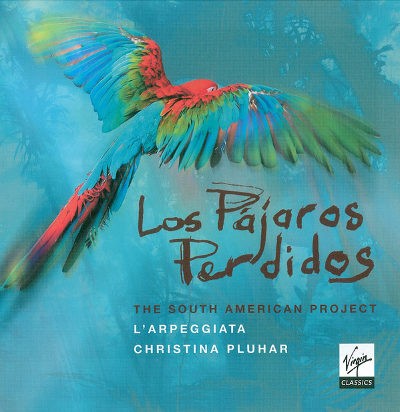 L'Arpeggiata / Christina Pluhar - Los Pájaros Perdidos - The South American Project (2012)
