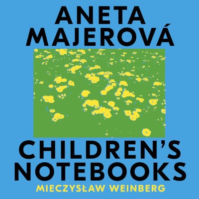 Aneta Majerová - Weinberg: Children's Notebooks (2021)