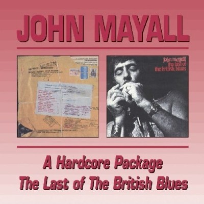 John Mayall - A Hard Core Package / The Last Of The British Blues 