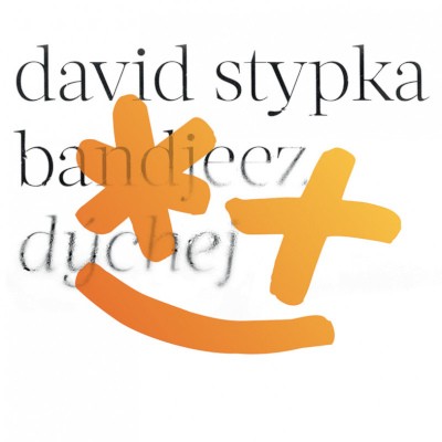 David Stypka & Bandjeez - Dýchej (2021)