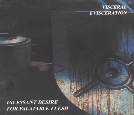 Visceral Evisceration - Incessant Desire For Palatable Flesh (2026) /Limited Edition