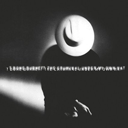 T-Bone Burnett - Criminal Under My Hat 
