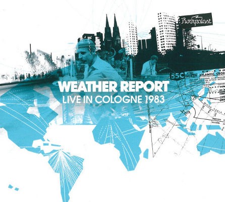 Weather Report - Live In Cologne 1983 (2011)