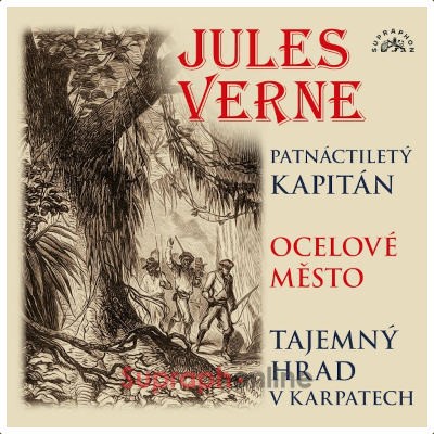 Jules Verne - Patnáctiletý kapitán / Ocelové město / Tajemný hrad v Karpatech (Edice 2025) /CD-MP3 Audiokniha