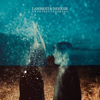 Lambert & Dekker - We Share Phenomena (2018) - Vinyl 