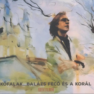 Balázs Fecó, Korál - Kofalak... Balázs Fecó És A Korál Aranyalbum (Edice 2025) /Digipack