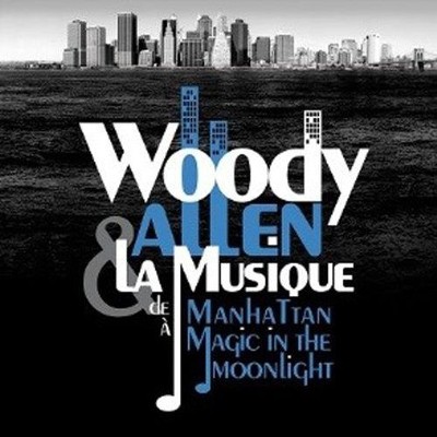 Various Artists - Woody Allen: La Musique De Manhattan A Magic In The Moonlight (2015) 