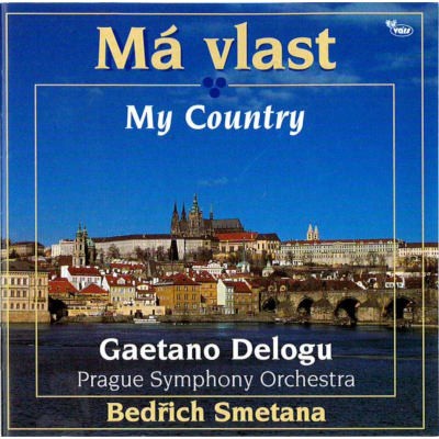 Bedřich Smetana / Prague Symphony Orchestra, Gaetano Delogu - Má vlast (Edice 2005)