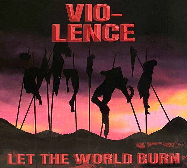 Vio-Lence - Let The World Burn (2022) - Digipack