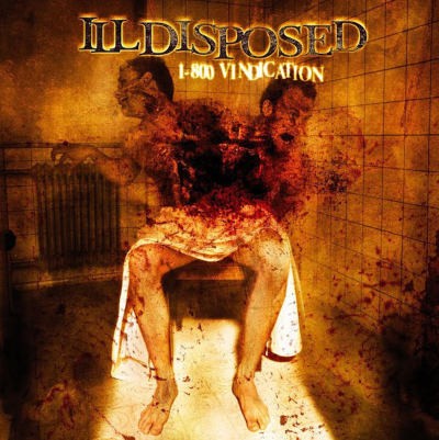 Illdisposed - 1-800 Vindication (Edice 2009)