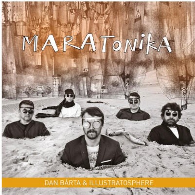 Dan Bárta & Illustratosphere - Maratonika (Remaster 2024)