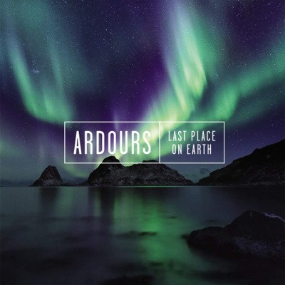 Ardours - Last Place On Earth (2019)