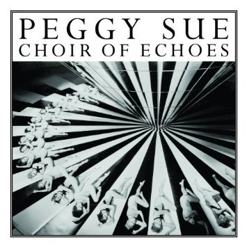 Peggy Sue - Choir Of Echoes /Vinyl (180 Gr) 