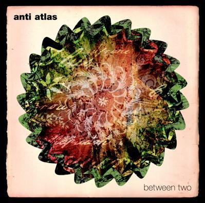 Anti Atlas - Between Two 