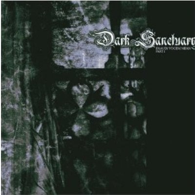 Dark Sanctuary - Exaudi Vocem Meam - Part 1 (Edice 2008)