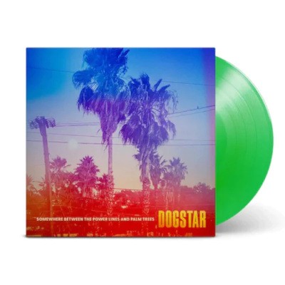 Dogstar - Somewhere Between The Power Lines And Palm Trees (2023) - Limited Vinyl