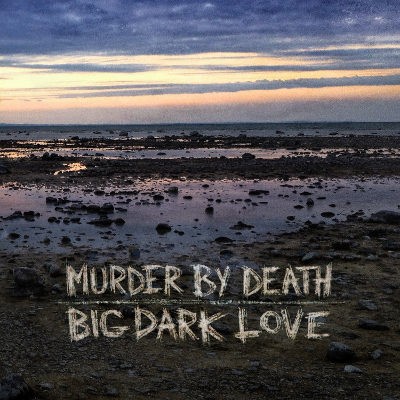 Murder By Death - Big Dark Love - 180 gr. Vinyl 