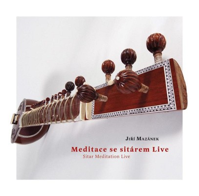 Jiří Mazánek - Meditace se sitárem - Live / Sitar Meditation - Live (2019)