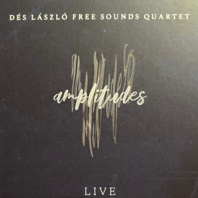 Dés László Free Sounds Quartet - Amplitudes (2023) /Digipack