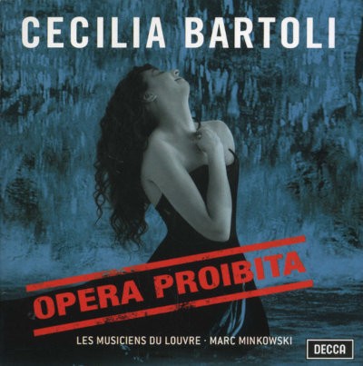 Cecilia Bartoli, Les Musiciens Du Louvre, Marc Minkowski - Opera Proibita (2005)