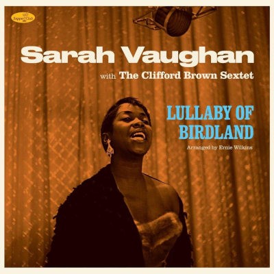 Sarah Vaughan With The Clifford Brown Sextet - Lullaby Of Birdland (Limited Edition 2023) - 180 gr. Vinyl