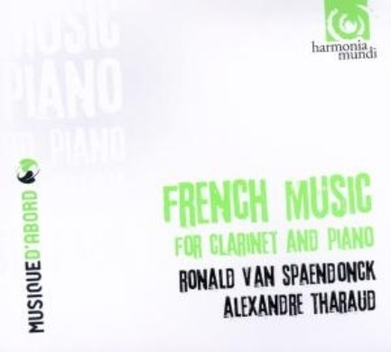 Ronald Van Spaendonck /Alexandre Tharaud - French Music For Clarinet & Piano 