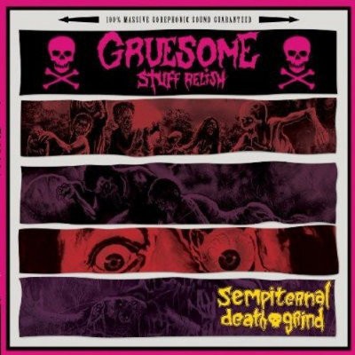 Gruesome Stuff Relish - Sempiternal Death Grind (2013)