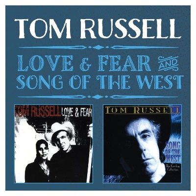 Tom Russell - Love & Fear / Song Of The West 